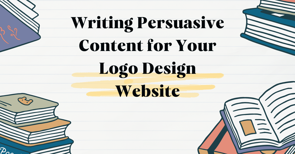 Writing Persuasive Content for Your Logo Design Website