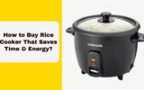 How to Buy Rice Cooker That Saves Time & Energy?