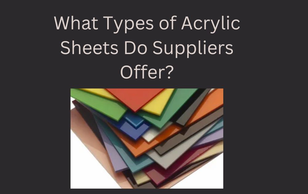 Acrylic Sheet Suppliers in Dubai