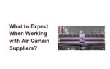 What to Expect When Working with Air Curtain Suppliers