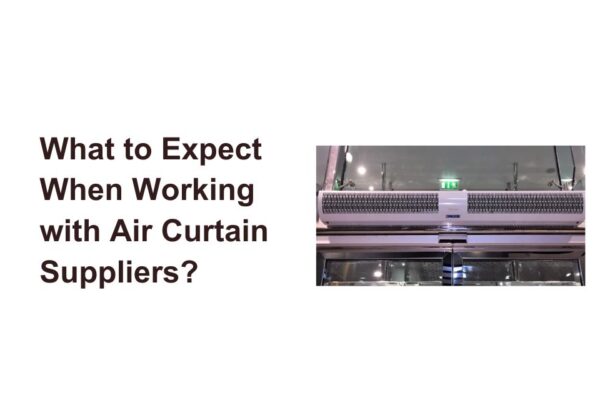 What to Expect When Working with Air Curtain Suppliers